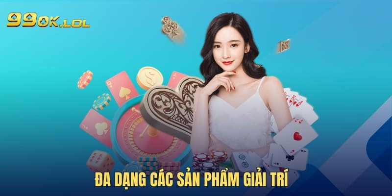 Đa dạng các sản phẩm giải trí