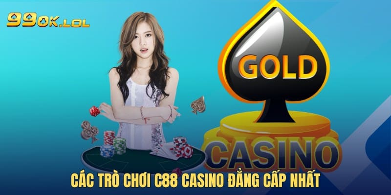 Các trò chơi C88 Casino đẳng cấp nhất