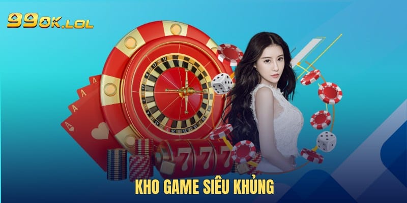 Kho game siêu khủng