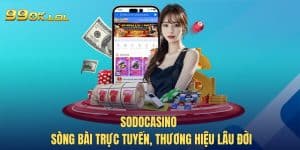 Sodocasino - Sòng Bài Trực Tuyến, Thương Hiệu Lâu Đời